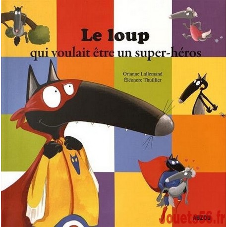 LE LOUP QUI VOULAIT ETRE UN SUPER HEROS-jouets-sajou-56