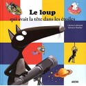 LIVRE LE LOUP QUI AVAIT LA TETE DANS LES ETOILES GRAND ALBUM