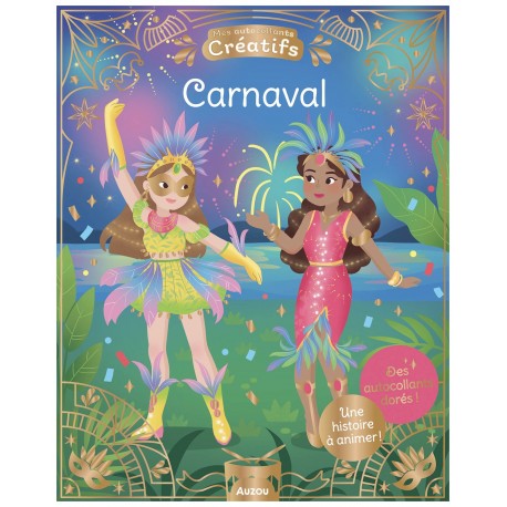 CAHIER AUTOCOLLANTS CARNAVAL - HISTOIRE A ANIMER - AUTOCOLLANTS CREATIFS AUZOU-9791039568524-Lilojouets-Questembert-Muzillac-Mor