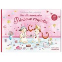 CAHIER DÉCALCOMANIES PRINCESSE COQUETTE - 600 TRANSFERTS ET DÉCORS - DÈS 4 ANS