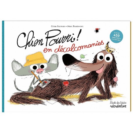 CAHIER CHIEN POURRI EN DÉCALCOMANIES - 450 TRANSFERTS ET 6 DÉCORS - DÈS 4 ANS-3127020506415-Lilojouets-Questembert-Muzillac-Morb